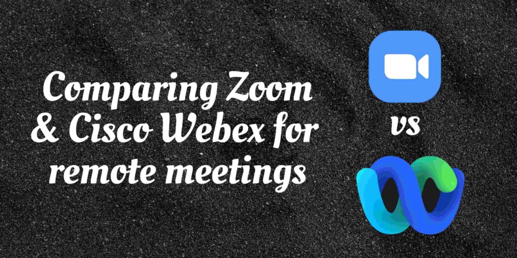 Webex vs Zoom: Seriously?